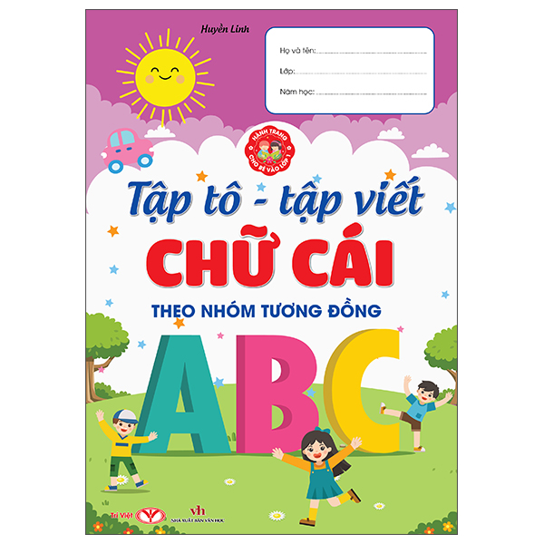 Hành Trang Cho Bé Vào Lớp 1 - Tập Tô-Tập Viết Chữ Cái Theo Nhóm Tương Đồng