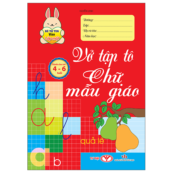 Bé Tự Tin Vào Lớp Một - Dành Cho Trẻ 4-6 Tuổi - Vở Tập Tô Chữ Mẫu Giáo