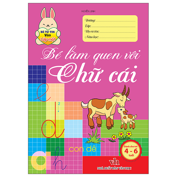 Bé Tự Tin Vào Lớp Một - Dành Cho Trẻ 4-6 Tuổi - Bé Làm Quen Với Chữ Cái