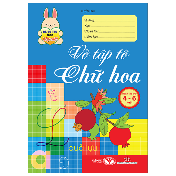 Bé Tự Tin Vào Lớp Một - Dành Cho Trẻ 4-6 Tuổi - Vở Tập Tô Chữ Hoa