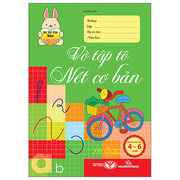 Bé Tự Tin Vào Lớp Một - Dành Cho Trẻ 4-6 Tuổi - Vở Tập Tô Nét Cơ Bản