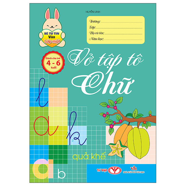 Bé Tự Tin Vào Lớp Một - Dành Cho Trẻ 4-6 Tuổi - Vở Tập Tô Chữ