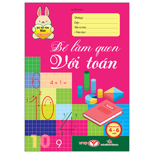 Bé Tự Tin Vào Lớp Một - Dành Cho Trẻ 4-6 Tuổi - Bé Làm Quen Với Toán