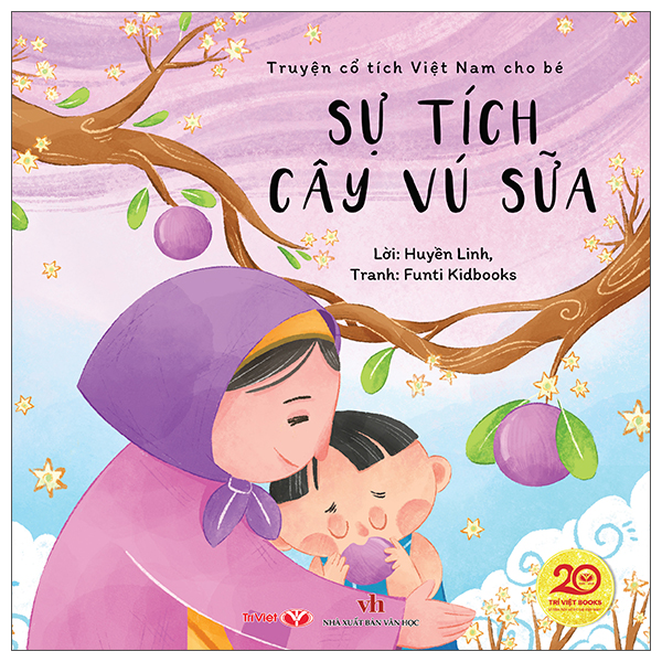 Truyện Cổ Tích Việt Nam Cho Bé - Sự Tích Cây Vú Sữa