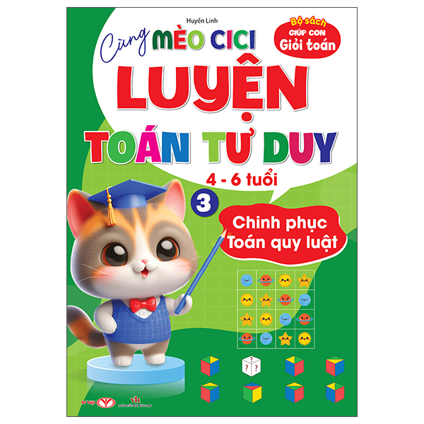 Bộ Sách Giúp Con Giỏi Toán - Cùng Mèo Cici Luyện Toán Tư Duy 4-6 Tuổi - Tập 3 - Chinh Phục Toán Quy Luật