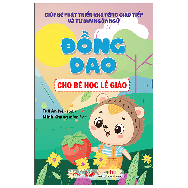 Giúp Bé Phát Triển Khả Năng Giao Tiếp Và Tư Duy Ngôn Ngữ - Đồng Dao Cho Bé Học Lễ Giáo