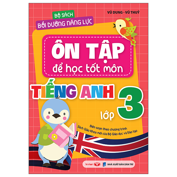Bộ Sách Bồi Dưỡng Năng Lực - Ôn Tập Để Học Tốt Môn Tiếng Anh Lớp 3