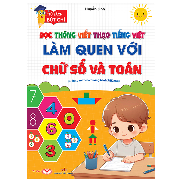 Tủ Sách Bút Chì - Đọc Thông Viết Thạo Tiếng Việt - Làm Quen Với Chữ Số Và Toán