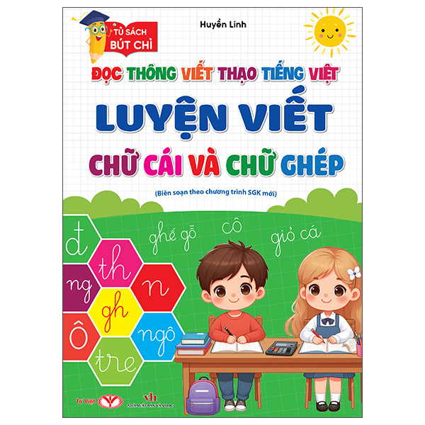 Tủ Sách Bút Chì - Đọc Thông Viết Thạo Tiếng Việt - Luyện Viết Chữ Cái Và Chữ Ghép