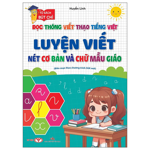 Tủ Sách Bút Chì - Đọc Thông Viết Thạo Tiếng Việt - Luyện Viết Nét Cơ Bản Và Chữ Mẫu Giáo