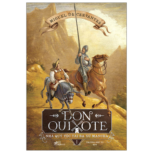 Sách Don Quixote - Nhà Quý Tộc Tài Ba Xứ Mancha - Tập 1 (Tái Bản 2025) - Do