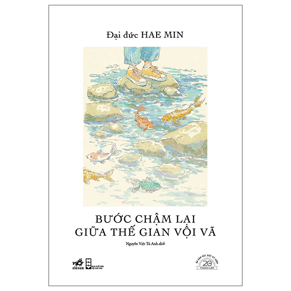 Bước Chậm Lại Giữa Thế Gian Vội Vã - Ấn Bản Đặc Biệt 20 Năm Thành Lập Nhã Nam - Bìa Cứng