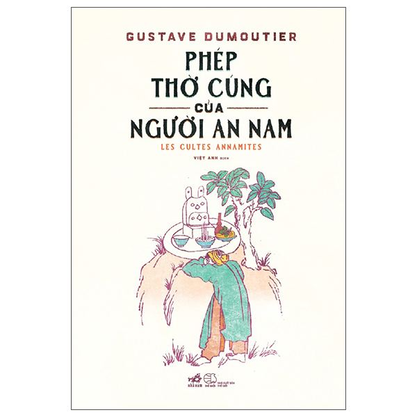 Sách Phép Thờ Cúng Của Người An Nam - Les Cultes Annamites - Bìa Cứng - Les Kaye