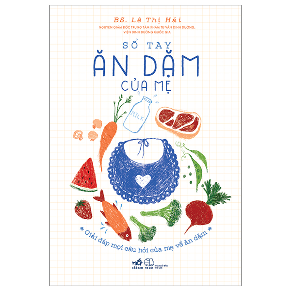 Sổ Tay Ăn Dặm Của Mẹ - Giải Đáp Mọi Câu Hỏi Của Mẹ Về Ăn Dặm