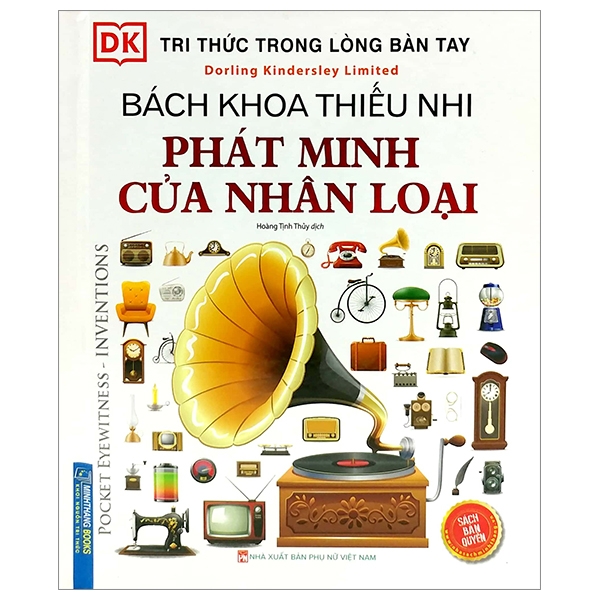 Sách Tri Thức Trong Lòng Bàn Tay - Bách Khoa Thiếu Nhi - Phát Minh Của Nhân - Minh