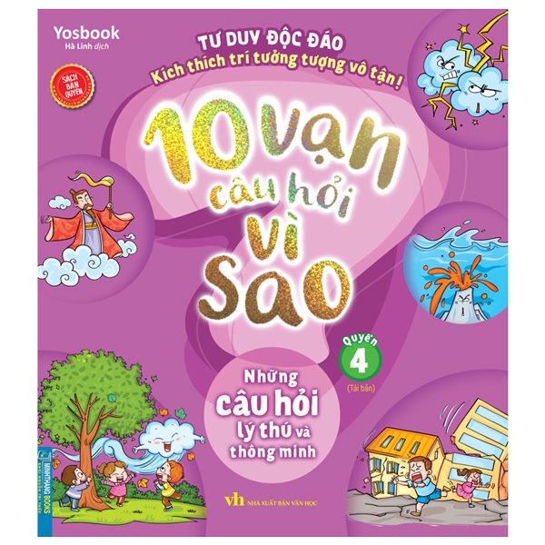 10 Vạn Câu Hỏi Vì Sao - Quyển 4: Những Câu Hỏi Lý Thú Và Thông Minh (Tái Bản)