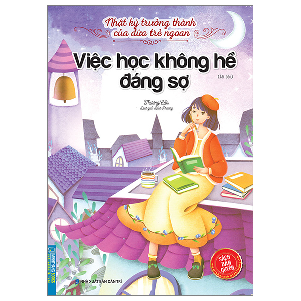 Sách Nhật Ký Trưởng Thành Của Đứa Trẻ Ngoan - Việc Học Không Hề � - Trương Cần