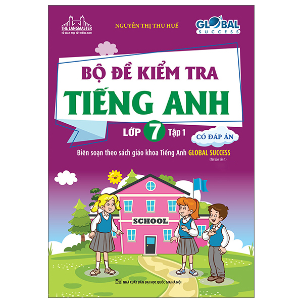 Global Success - Bộ Đề Kiểm Tra Tiếng Anh Lớp 7 - Tập 1 (Có Đáp Án)