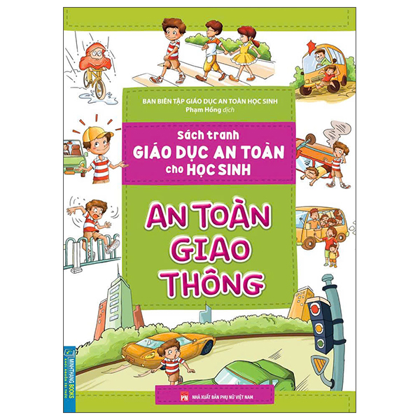 Sách Sách Tranh Giáo Dục An Toàn Cho Học Sinh - An Toàn Giao Thông - Ban Biên Tập Giáo Dục An Toàn Học Sinh