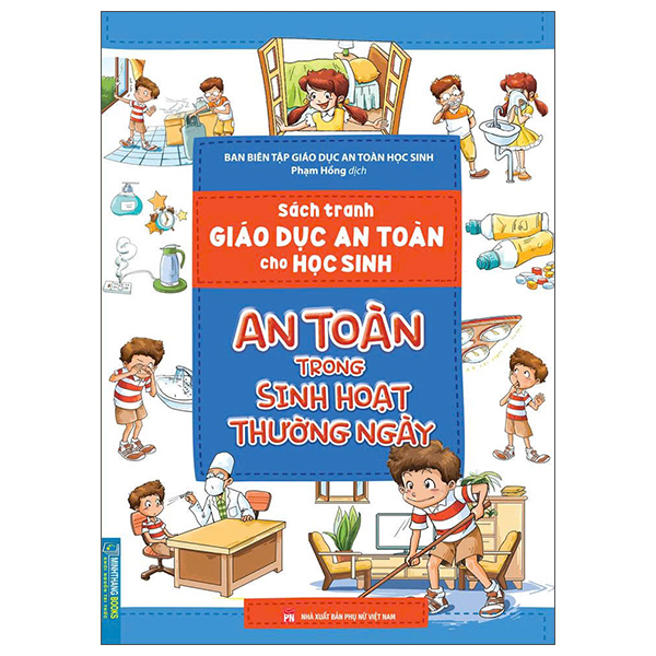Sách Sách Tranh Giáo Dục An Toàn Cho Học Sinh - An Toàn Trong Sinh Hoạt Thư - Ban Biên Tập Giáo Dục An Toàn Học Sinh