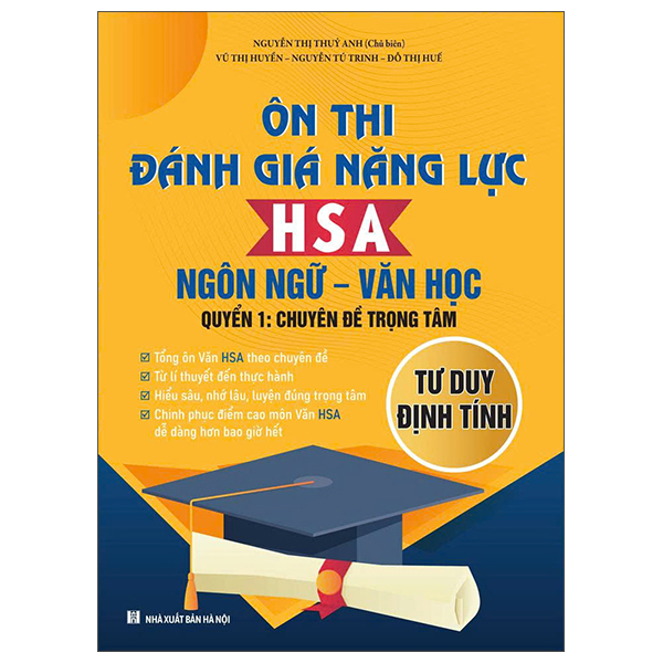 Sách Ôn Thi Đánh Giá Năng Lực HSA Ngôn Ngữ-Văn Học - Quyển 1 - Chuyên - Nguyễn Thị Thủy Anh