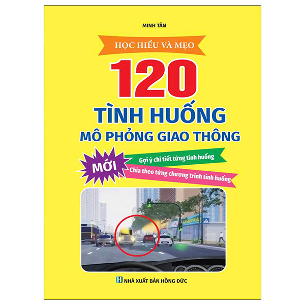 Sách Học Hiểu Và Mẹo 120 Tình Huống Mô Phỏng Giao Thông - Hồng Minh