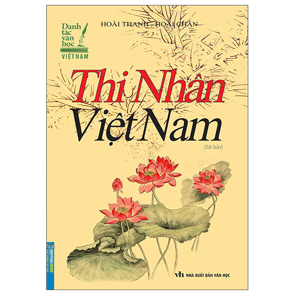 Danh Tác Văn Học Việt Nam - Thi Nhân Việt Nam (Tái Bản 2026)
