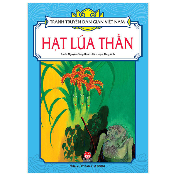 Sách Tranh Truyện Dân Gian Việt Nam - Hạt Lúa Thần (Tái Bản 2023) - Hoan Nguyễn