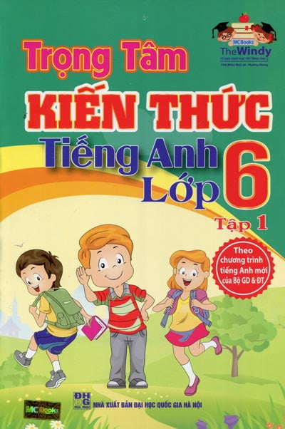 Trọng Tâm Kiến Thức Tiếng Anh - Lớp 6 - Tập 1