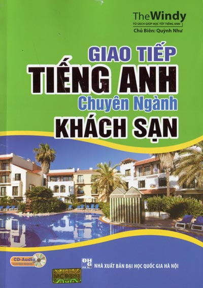 SÁCH TIẾNG ANH CHUYÊN NGÀNH DU LỊCH KHÁCH SẠN VỚI BỘ TỪ VỰNG ĐA NGÔN NGỮ