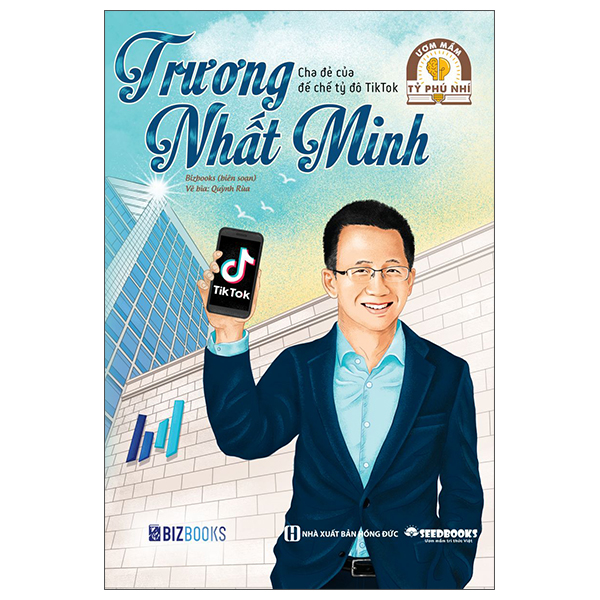 Ươm Mầm Tỷ Phú Nhí - Trương Nhất Minh: Cha Đẻ Của Đế Chế Tỷ Đô Tiktok