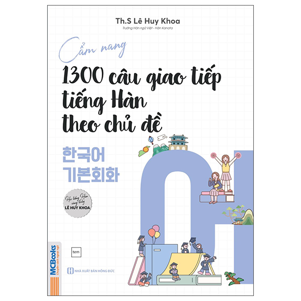 Sách Cẩm Nang 1300 Câu Giao Tiếp Tiếng Hàn Theo Chủ Đề - Khoa Lê