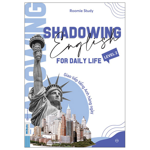 Shadowing English For Daily Life - Level 2 - Giao Tiếp Tiếng Anh Hàng Ngày