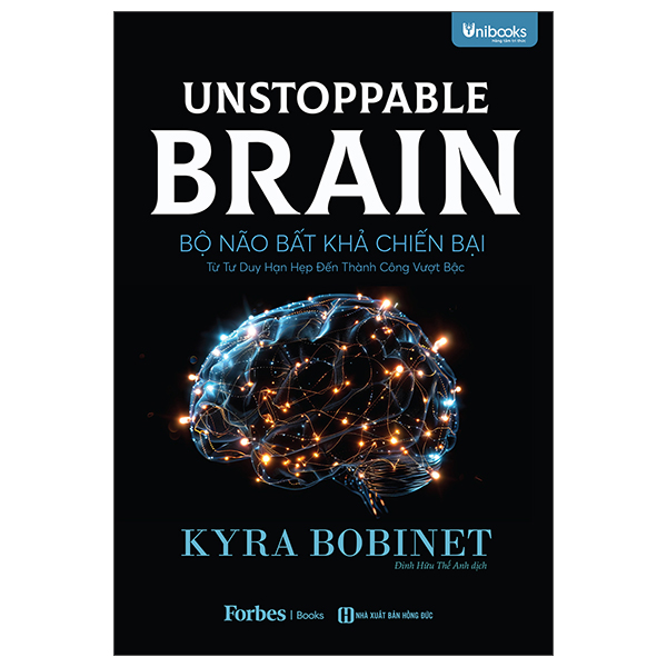 Sách Unstoppable Brain - Bộ Não Bất Khả Chiến Bại - Kyra Bobinet
