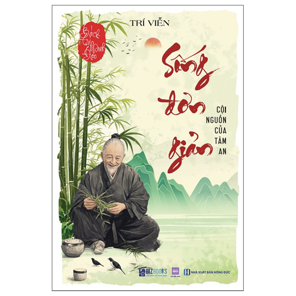 Bách Trí Minh Đạo - Sống Đơn Giản - Cội Nguồn Của Tâm An