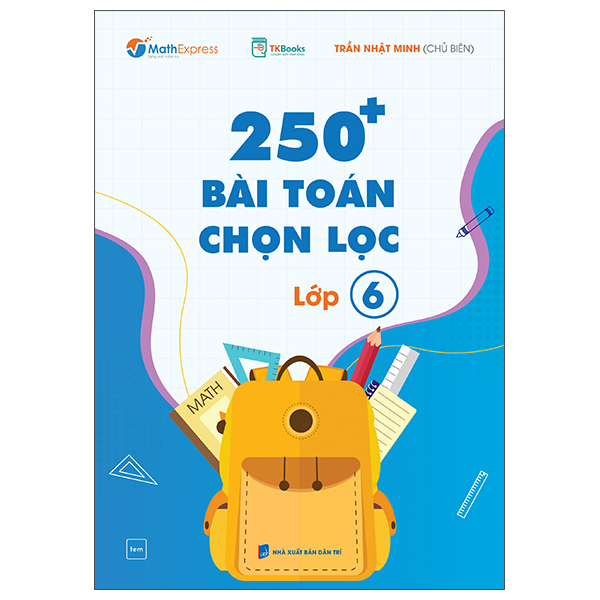 Sách 250+ Bài Toán Chọn Lọc Lớp 6 - Minh Nhật
