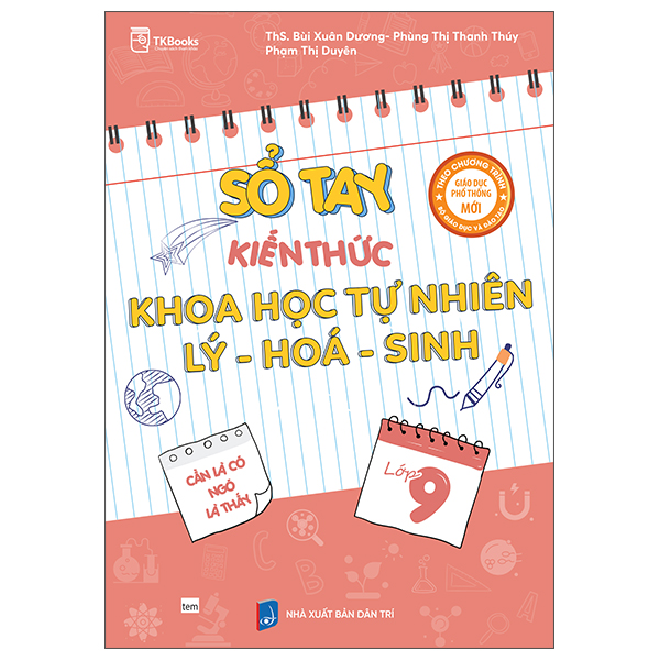 Sách Sổ Tay Kiến Thức Khoa Học Tự Nhiên Lý-Hóa-Sinh Lớp 9 - ThS Bùi Xuân Dương