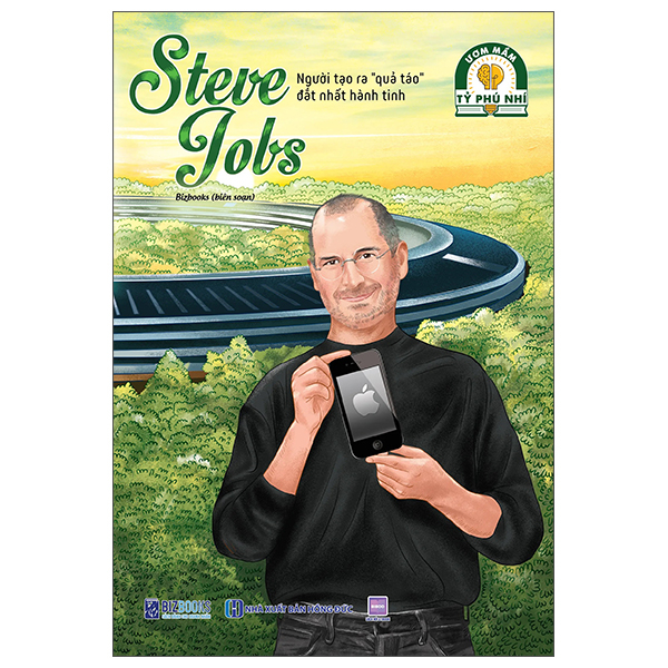 Sách Ươm Mầm Tỷ Phú Nhí - Steve Jobs - Người Tạo Ra "Quả Táo" Đắt N - Bizbooks