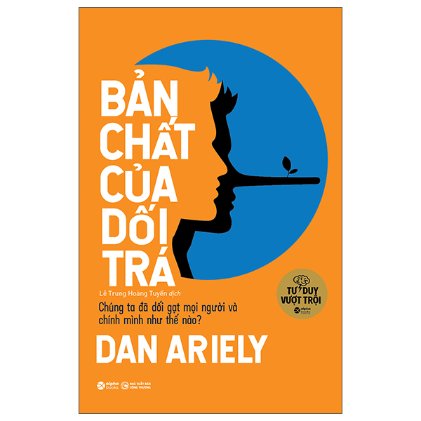 Sách Bản Chất Của Dối Trá (Tái Bản) - Dan Ariely