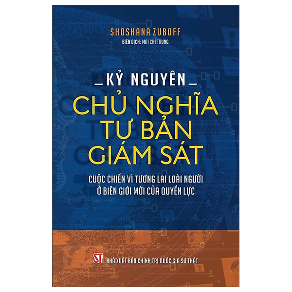 Sách Kỷ Nguyên Chủ Nghĩa Tư Bản Giám Sát - Cuộc Chiến Vì Tương Lai L - Kim Lai