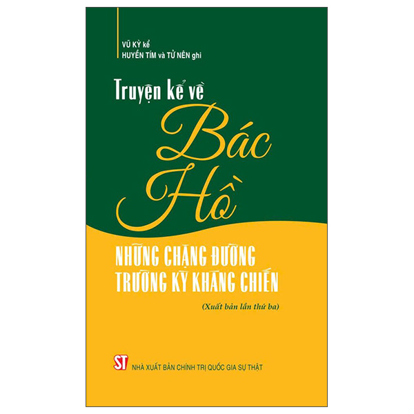 Sách Truyện Kể Về Bác Hồ - Những Chặng Đường Trường Kỳ Kháng Ch - Vũ Kỳ