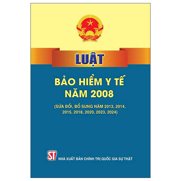 Sách Luật Bảo Hiểm Y Tế Năm 2008 (Sửa Đổi, Bổ Sung Năm 2013, 2014, 20 - Chính Trị Quốc Gia Sự Thật
