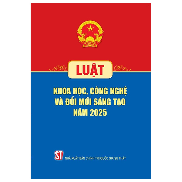 Sách Luật Khoa Học, Công Nghệ Và Đổi Mới Sáng Tạo Năm 2025 - Chính Trị Quốc Gia Sự Thật