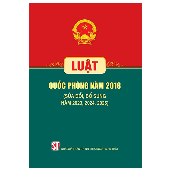 Sách Luật Quốc Phòng Năm 2018 (Sửa Đổi, Bổ Sung Năm 2023, 2024, 2025) - Chính Trị Quốc Gia Sự Thật