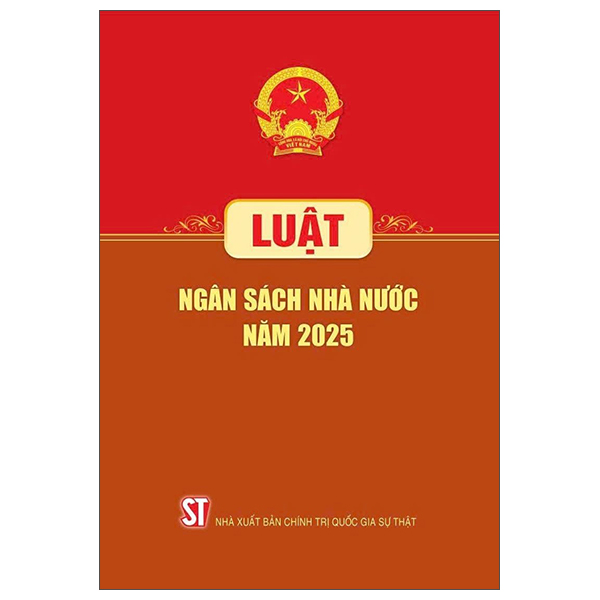 Sách Luật Ngân Sách Nhà Nước Năm 2025 - Chính Trị Quốc Gia Sự Thật