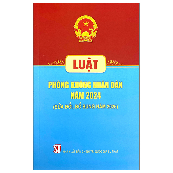 Sách Luật Phòng Không Nhân Dân Năm 2024 (Sửa Đổi, Bổ Sung Năm 2025) - Chính Trị Quốc Gia Sự Thật