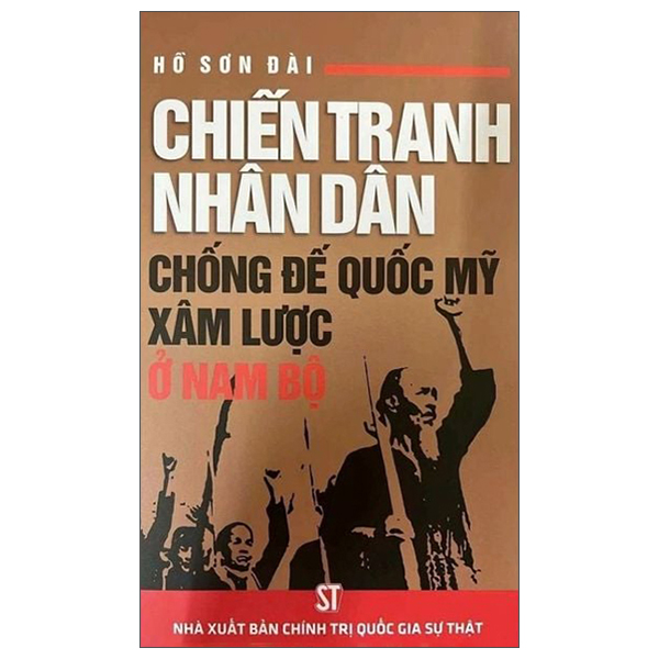 Sách Chiến Tranh Nhân Dân Chống Đế Quốc Mỹ Xâm Lược Ở Nam Bộ - Chính Trị Quốc Gia Sự Thật