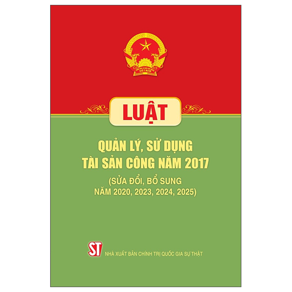 Sách Luật Quản Lý, Sử Dụng Tài Sản Công Năm 2017 (Sửa Đổi, Bổ Sun - Chính Trị Quốc Gia Sự Thật