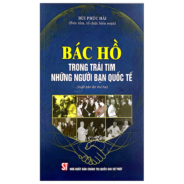Sách Bác Hồ Trong Trái Tim Những Người Bạn Quốc Tế (Xuất Bản Lần - Chính Trị Quốc Gia Sự Thật