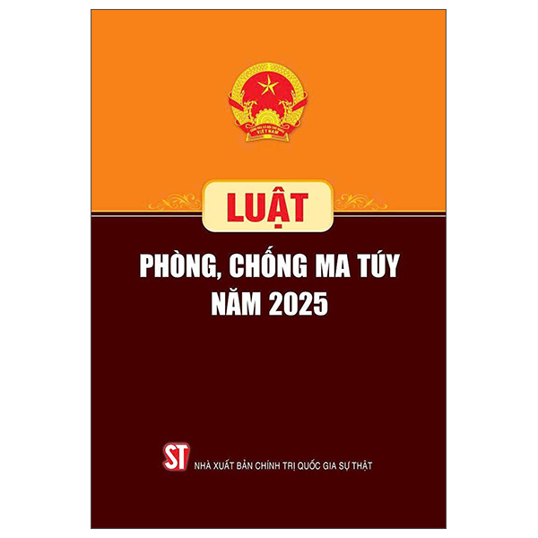 Sách Luật Phòng, Chống Ma Túy Năm 2025 - Chính Trị Quốc Gia Sự Thật